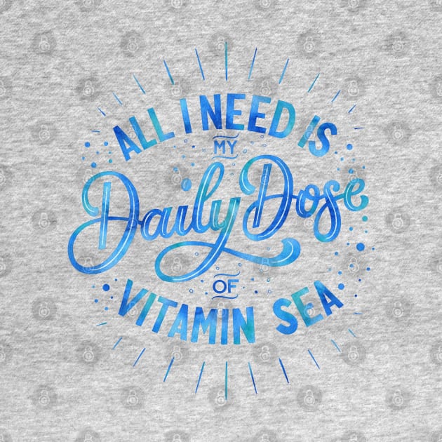 Daily Dose of Vitamin Sea by CalliLetters